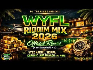 WYFL RIDDIM MIX 2026 🔥 Official Remix: Vybz Kartel, Skippa, Chronic Law, Mavado (New Dancehall Mix)