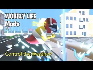 Wobbly Life Mods (Control Weather)