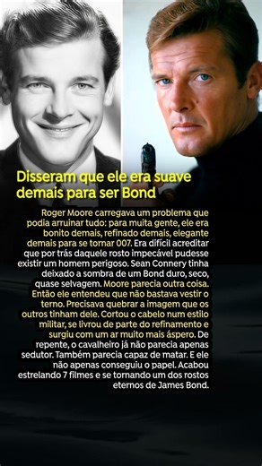 Disseram que ele era suave demais para ser Bond