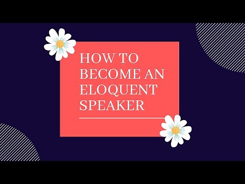 How to become an eloquent speaker