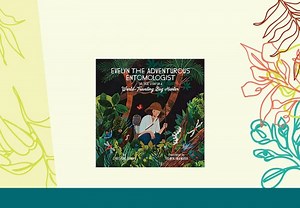 Evelyn the Adventurous Entomologist