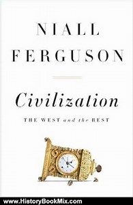 History Book Review: Civilization: The West and the Rest by Niall Ferguson