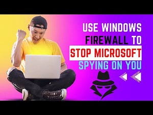 Use Windows Firewall To Stop Microsoft Spying On You