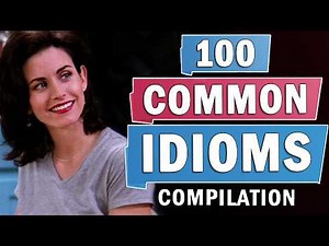 100 Common IDIOMS: Sorted by Frequency of Use | Compilation