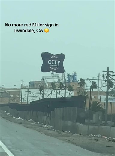 New sign in Irwindale, CA. So sad, growing up I knew once I saw that sign I was almost home 🥲 #millerlite #millerbrewingcompany #irwindalecalifornia #fyp #nostalgic