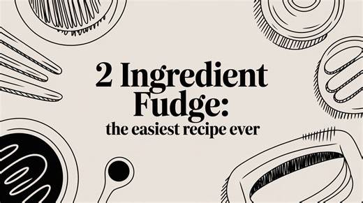 2 Ingredient Fudge: The Easiest Recipe Ever
