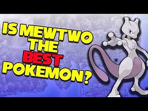 Is Mewtwo The BEST Pokemon?