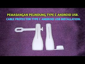 PEMASANGAN PELINDUNG TYPE C ANDROID USB || CABLE PROTECTOR TYPE C ANDROID USB INSTALLATION.