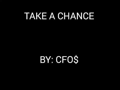 Take a chance (CFO$) lyrics