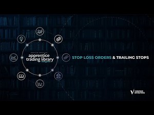 Apprentice Trading Library: Stop Loss Orders & Trailing Stops