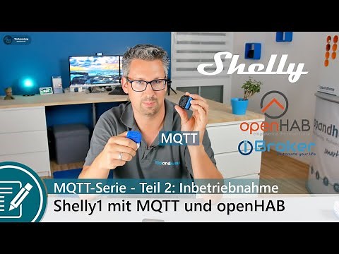 MQTT Serie Teil 2: Inbetriebnahme - Smart Home Realisierung mit Shelly1 und openHAB