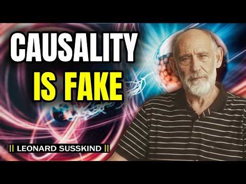 Why Causality Has No Direction | Leonard Susskind