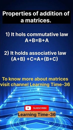 properties of addition of matrices. #LearningTime-36
