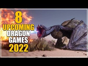 TOP 8 BEST Upcoming Dragon Games In 2022!