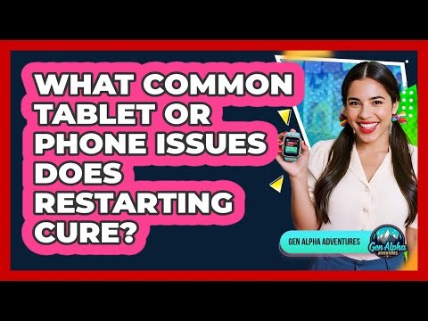 What Common Tablet Or Phone Issues Does Restarting Cure?