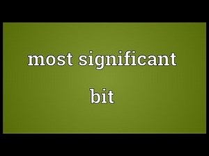 Most significant bit Meaning