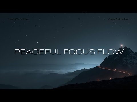 Peaceful Night Focus Music | Office Coding & Work From Home Productivity Vibes