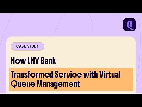 How LHV Bank Transformed Service with Virtual Queue Management: Qminder Case Study
