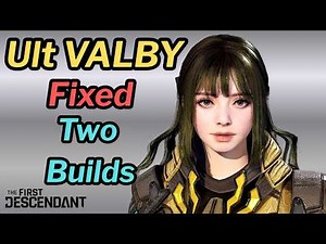 First Descendant - Valby Two Builds after Updates & Fixes