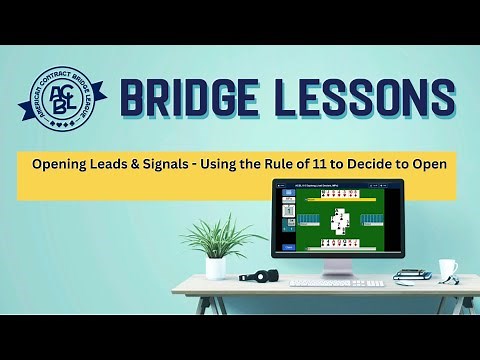 Bridge Lessons - Opening Leads & Signals -Using the Rule of 11 to Decide to Open