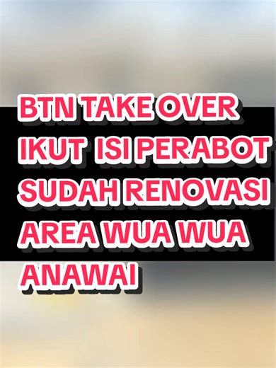 BTN Take Over Ikut sebagian Perabot Jln Anawai Wua wua • Lama angsuran 20 tahun • angsuran 1.1 jt / bulan • sudah di angsur kisaran 3 tahun Perabot yang ikut : Springbad set divan no 1 Meja rias Springbad susun no 3 Lemari 3 badan 1 Lemari 4 badan 1 Meja teras Lemari hias Sumur bor otomatis