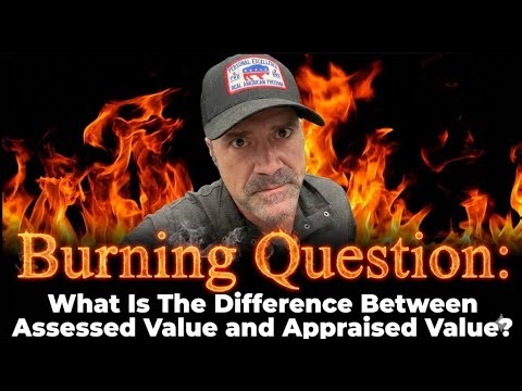 Difference in Appraised Value, Assessed Value, AVM, and Market Value? | Burning Questions RE Series