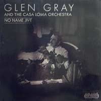 Glen Gray & The Casa Loma Orchestra - No Name Jive