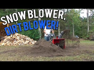 Spreading Dirt with Snow Blower!