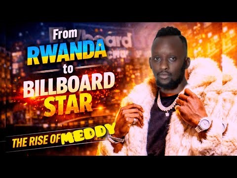 From Rwanda to Billboard 🇷🇼🔥 The Untold Story of Meddy