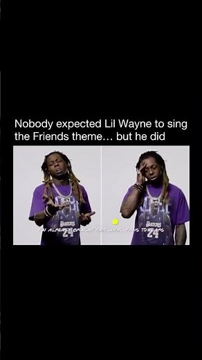 Lil wayne singing THE FRIENDS theme song