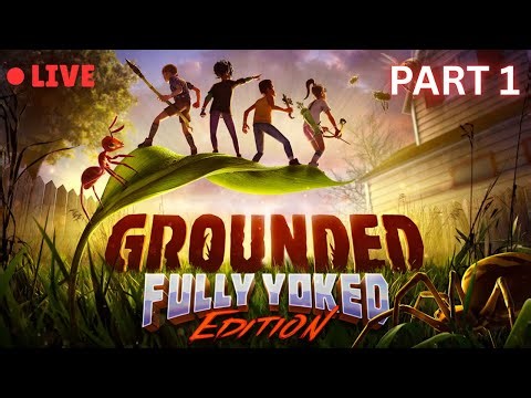 🔴LIVE My first time playing GROUNDED 🏡🐜 in THE BIG 2026 w/ Friends
