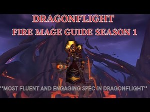 Dragonflight Fire Mage PVE Guide 10.0