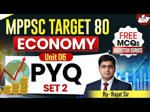 MPPSC 2026 | Economy PYQ Set 2 For MPPSC | Unit 6 | BY Rajat Sir | MPPSC StudyIQ