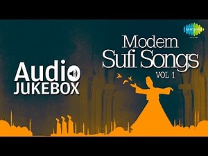 Modern Sufi Songs - Vol. 1 | Ultimate Sufi Hits | Audio Jukebox