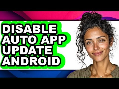 How to Disable Auto App Update Android - Step by Step