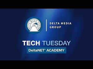 Tech Tuesday - DeltaNET® Academy