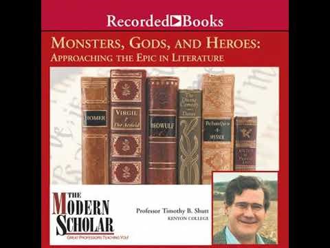 Monsters, Gods, and Heroes: Approaching the Epic in Literature - Timothy B. Shutt