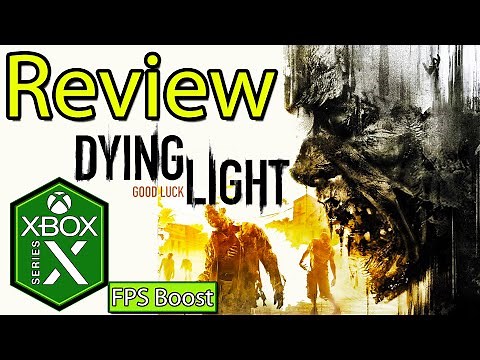 Dying Light Xbox Series X Gameplay Review [FPS Boost]