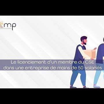 Le licenciement d'un membre du CSE dans une entreprise de moins de 50 salariés