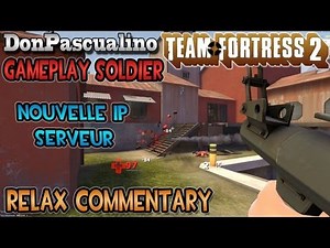 [TF2] Soldier Gameplay - Nouvelle adresse du serveur / Relax Commentary