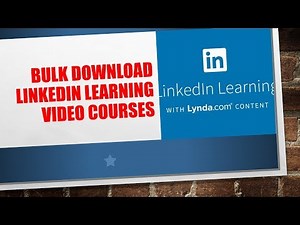 Bulk Download LinkedIn Learning Courses with Lyndaa Content