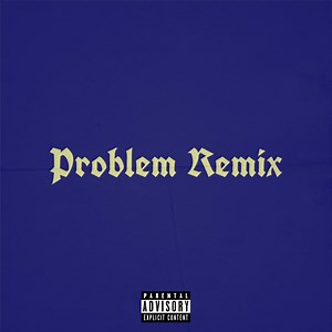 Problem (Remix) - four7even: Song Lyrics, Music Videos & Concerts