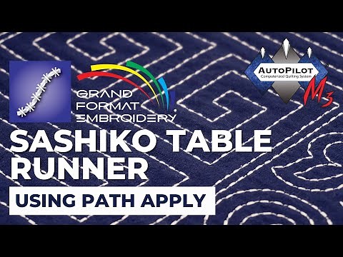 AutoPilot Mach 3 with Grand Format Embroidery | Sashiko Table Runner with Path Apply
