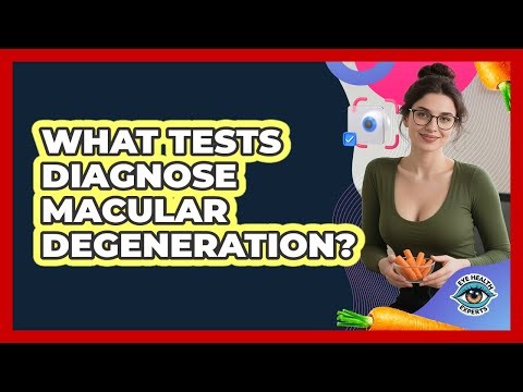 What Tests Diagnose Macular Degeneration?