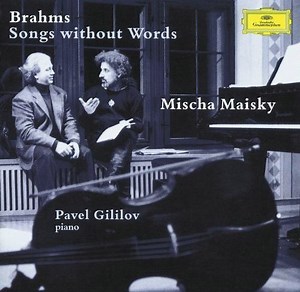 Brahms, Mischa Maisky, Pavel Gililov - Songs Without Words