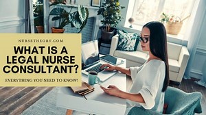 What is a Legal Nurse Consultant? | Everything You Need to Know!