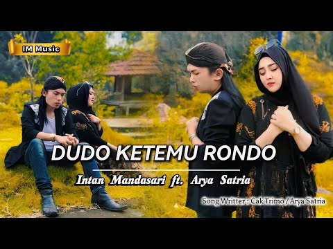 DUDO KETEMU RONDO - INTAN MANDASARI feat ARYA SATRIA (ORIGINAL VIDEO MUSIC)
