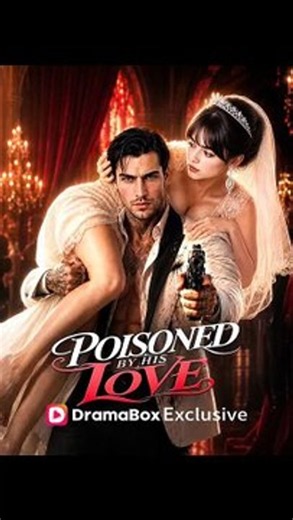 Poisoned by His Love Drama Reel Short Free - FULL MOVIE