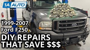 Top DIY Money Saving Repairs 1999-2007 Ford F250 Truck