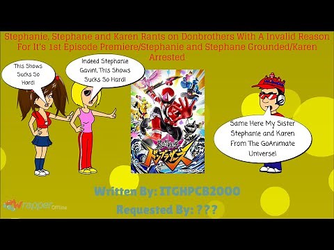 Stephanie, Stephane and Karen Rants on Donbrothers For No Reason/Grounded/Karen Arrested